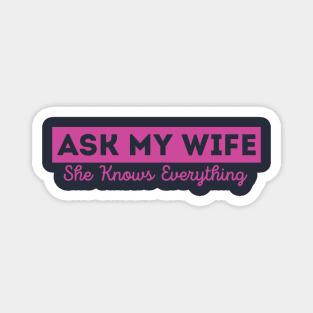 Ask My Wife She Knows Everything Funny Vintage Husband Magnet