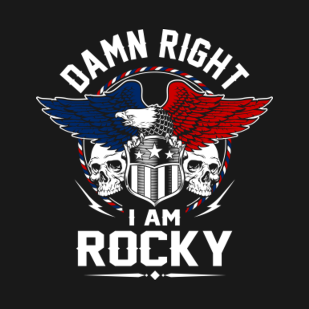 Discover Rocky Name T Shirt - Damn Right I Am Rocky Gift Item Tee - Rocky - T-Shirt