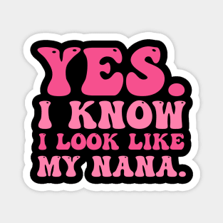 Yes I Know I Look Like My Nana Breast Cancer Awareness Magnet