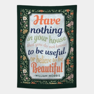 William Morris Quote - Multicolor Text & floral design. Tapestry