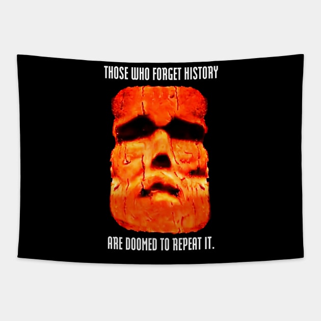 Those who forget history are doomed to repeat it. Tapestry by PunTee