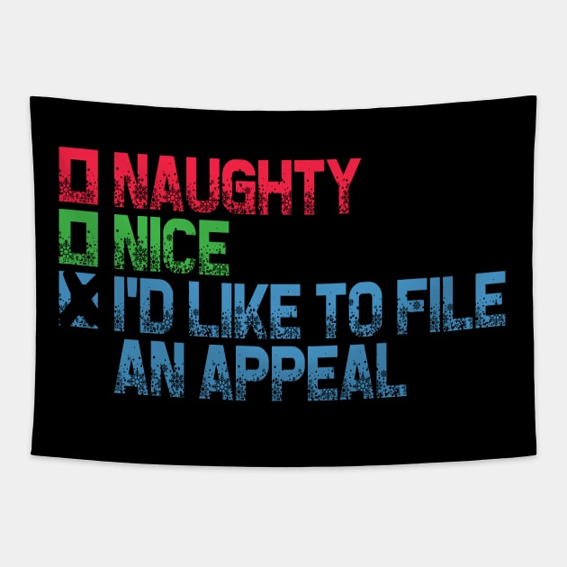 Naughty or Nice - I'd Like To File An Appeal Tapestry by Etopix