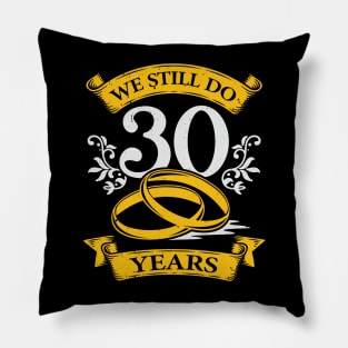 We Still Do 30 Years Wedding Anniversary Gift Pillow