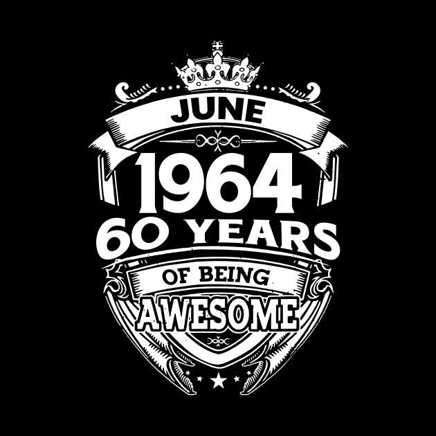 June 1964 60 Years Of Being Awesome 60th Birthday by D'porter