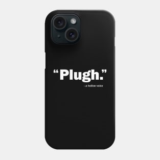 A hollow voice says "Plugh." Phone Case