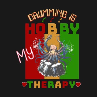 Drumming is Hobby My Therapy T-Shirt Mug Coffee Mug Throw  Pillows T-Shirt
