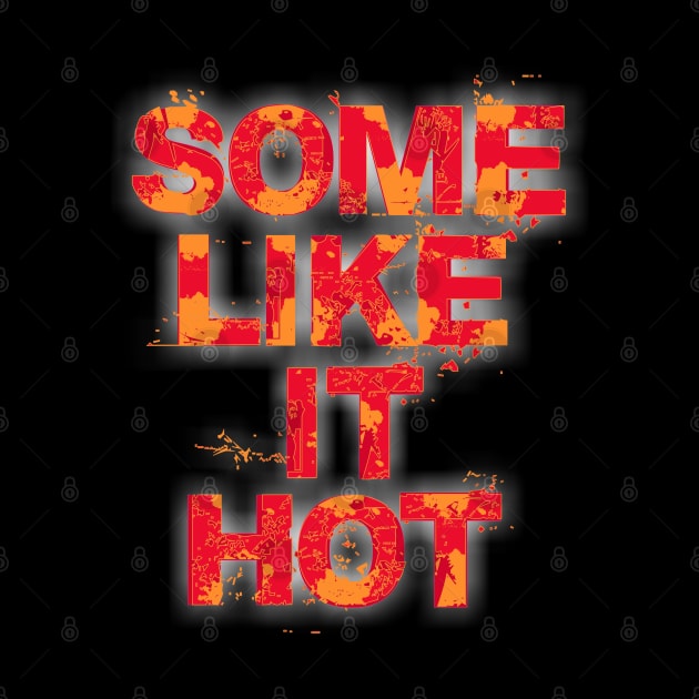 Some Like it Hot by Dale Preston Design