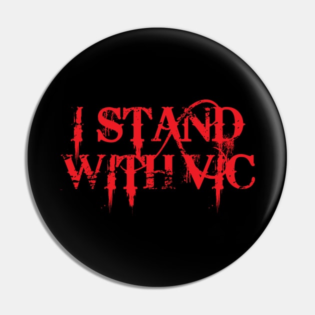 #IStandWithVic I Stand With Vic Version 1 Red Text Pin by anonopinion