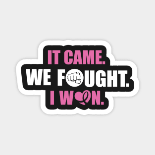 Cancer: It came. We fought. I win. Magnet