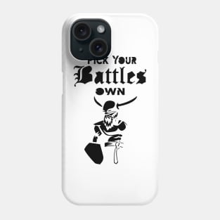 you have to pick your battles me Phone Case