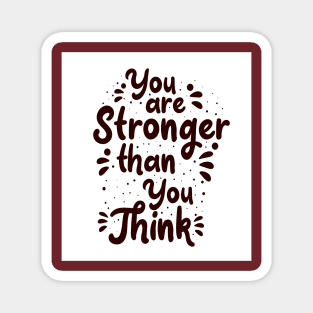 You are stronger than you think Magnet