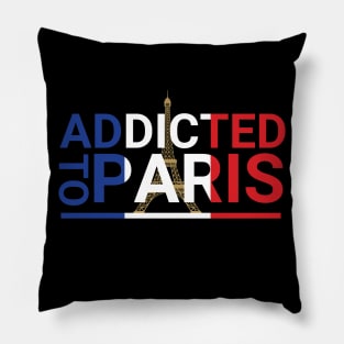 new addicted to paris france cool design Pillow