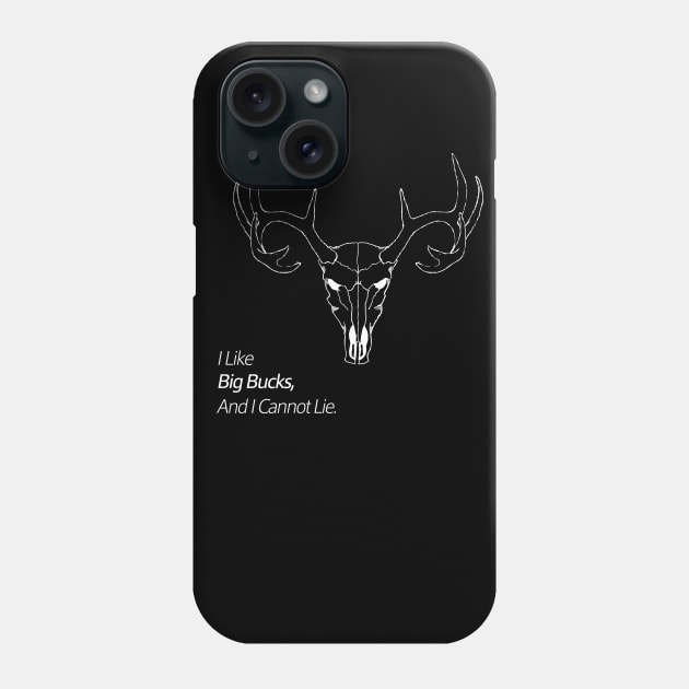 I Like Big Buck And I Cannnot Lie Funny Hunting Phone Case by solsateez