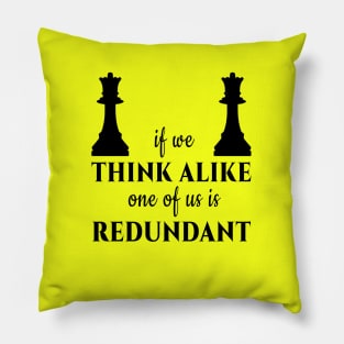 If we think alike, one of us is redundant Pillow