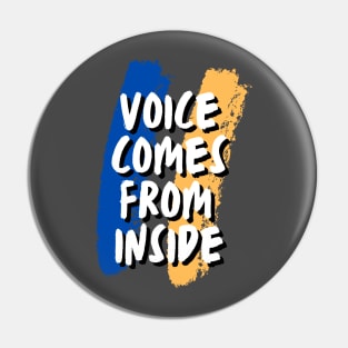 voice comes from inside Pin