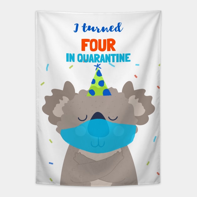 I turned Four In Quarantine - Fourth Birthday t-shirt with koala bear. Tapestry by Ken Adams Store