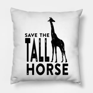 Save the Tall Horse Pillow