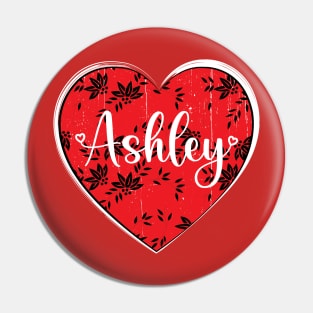 I Love Ashley First Name I Heart Ashley Pin