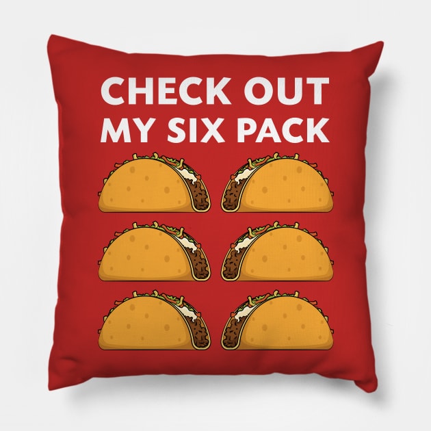 Check Out My Six Pack Tacos Funny Women Men Pillow by teeleoshirts