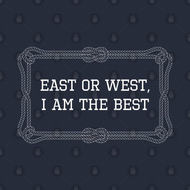 East or west, I am the best funny sailing quote by KLEDINGLINE