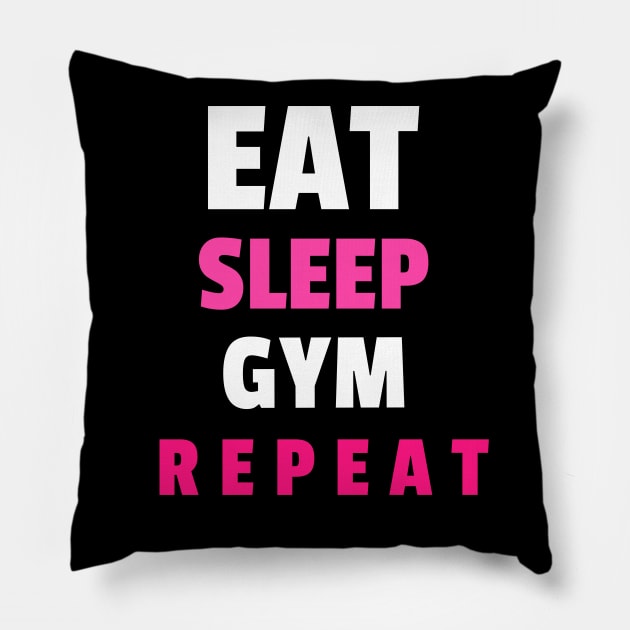 Eat sleep gym repeat Pillow by BigtoFitmum27