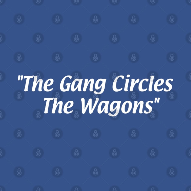 The Gang Circles the Wagons by Carl Cordes