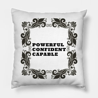 POWERFUL / CONFIDENT / CAPABLE / DESIGN Pillow