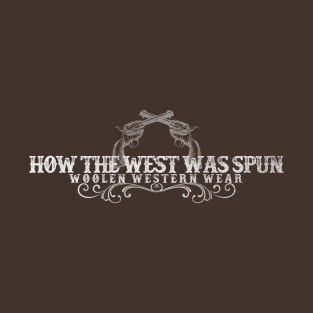 How the West was Spun T-Shirt
