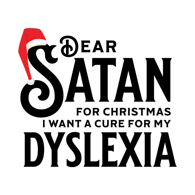 Dear Satan I Want a Cure for my Dyslexia by Claudiocolt