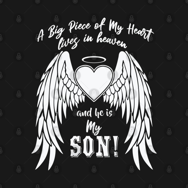 A Big Piece of My Heart Lives in Heaven, My Son by The Printee Co