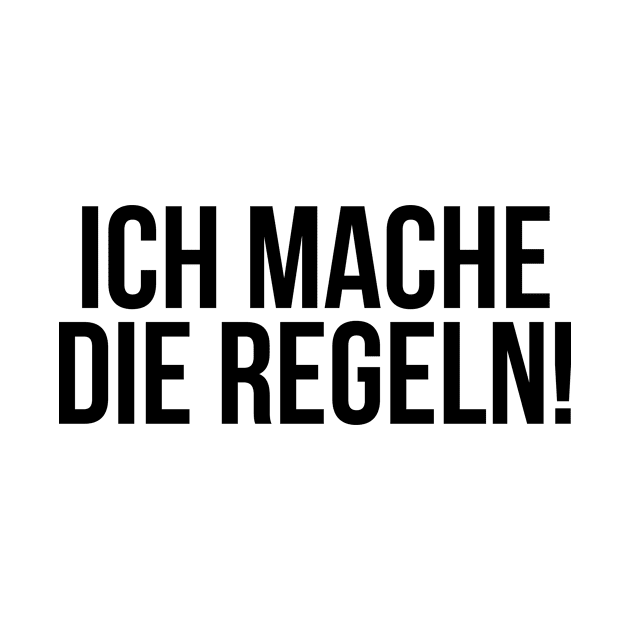 Ich mache die Regeln by StraightDesigns