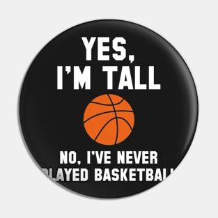 Yes, I’m Tall Pin