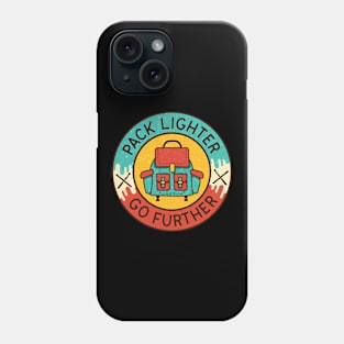 Pack Lighter Go Further Hiker Badge Phone Case