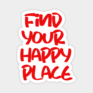 find your happy place Magnet