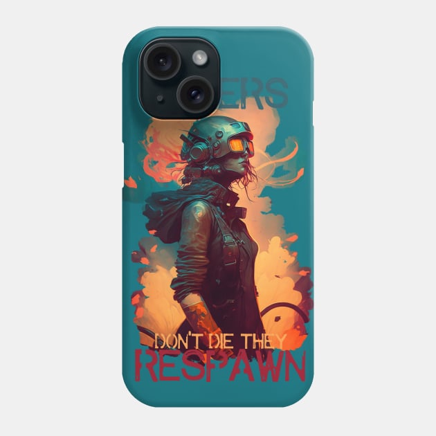 Gamers Don't Die They Respawn Phone Case by Snoe