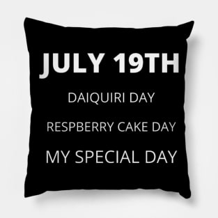 July 19th birthday, special day and the other holidays of the day. Pillow