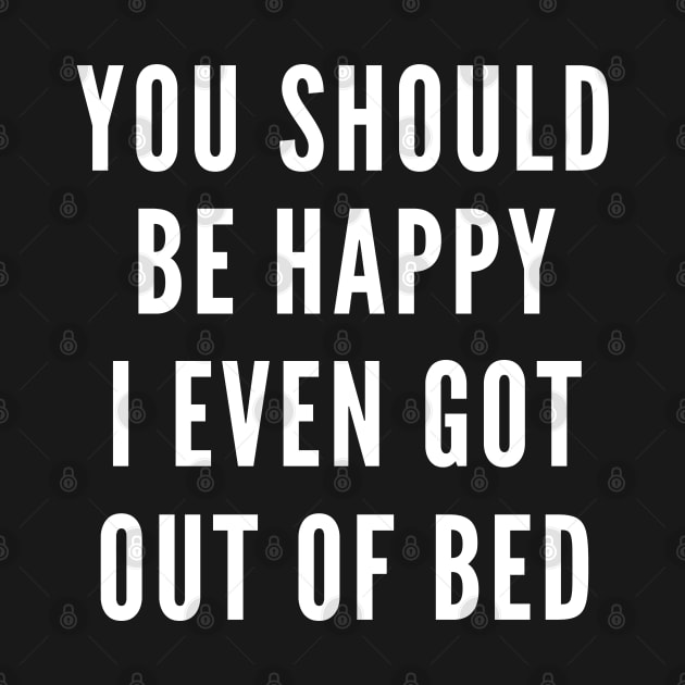 I'm Out Of Bed by Likeable Design