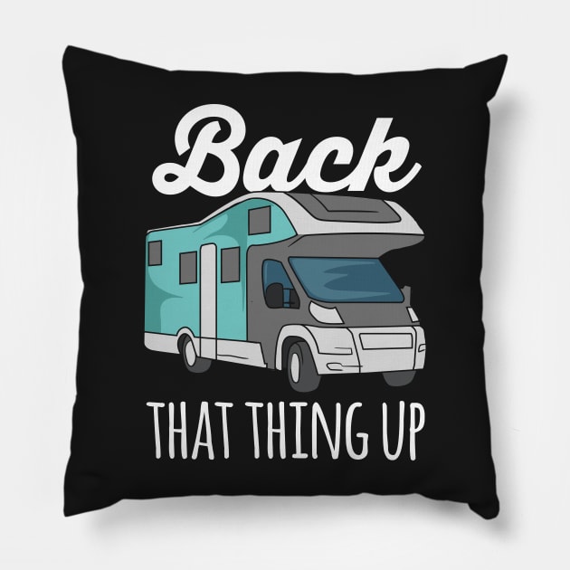 RV CAMPER: Back That Thing Up Pillow by woormle