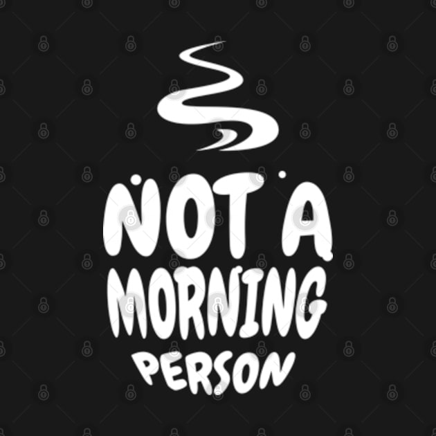 Not a Morning Person Funny Coffee Design by Lavender Celeste