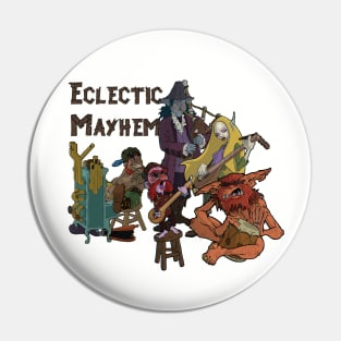 Eclectic Mayhem Pin