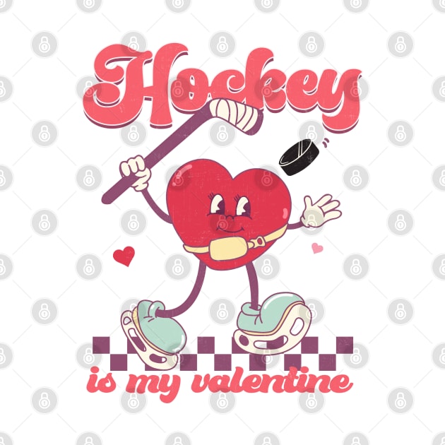 Hockey Is My Valentine Happy Valentines Day by Pop Cult Store