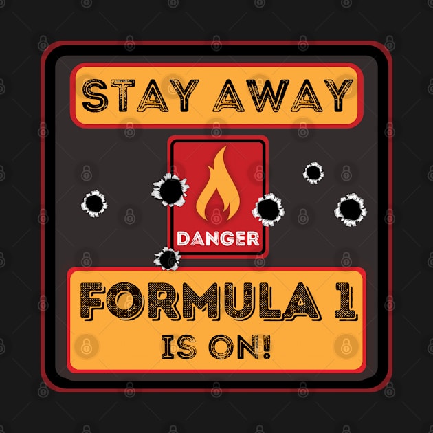 Stay away Formula 1 is on by JokenLove