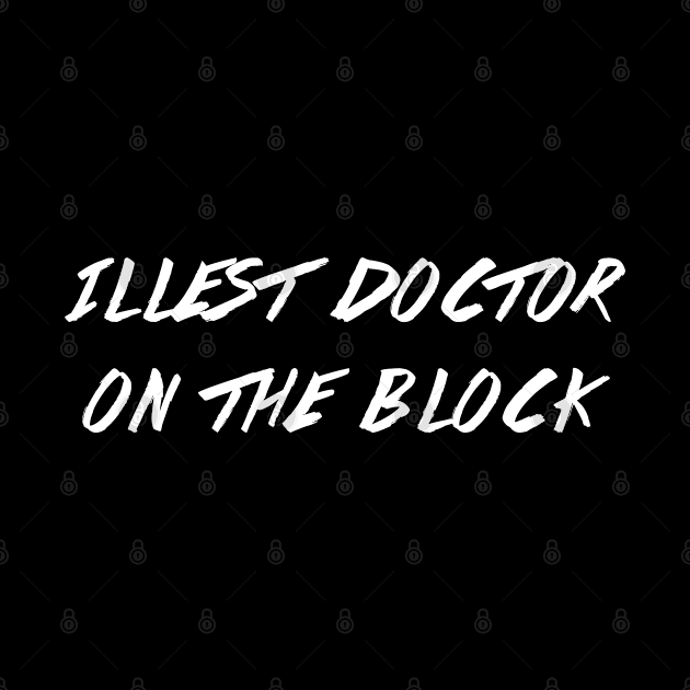 Illest doctor on the block by Mint Forest