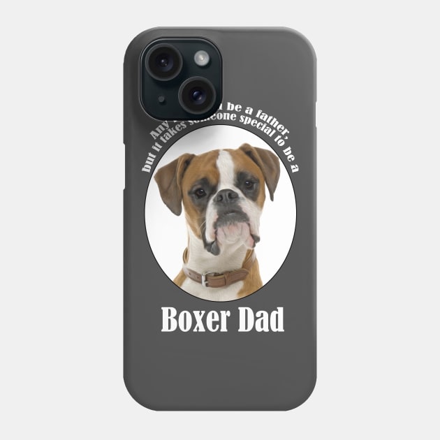 Boxer Dad Phone Case by You Had Me At Woof