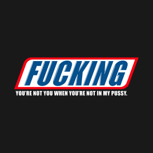 Fucking Pussy #2 T-Shirt