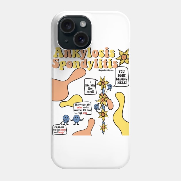 Ankylosis Spondylitis #1 Phone Case by SugarSaltSpice