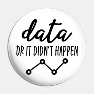 Data Or It Didn't Happen - Data Analyst Pin