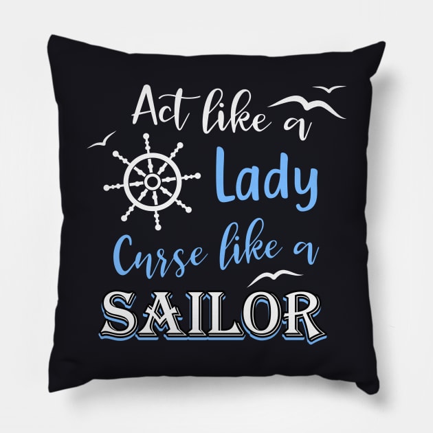 Act like a Lady curse like a Sailor Pillow by Foxxy Merch