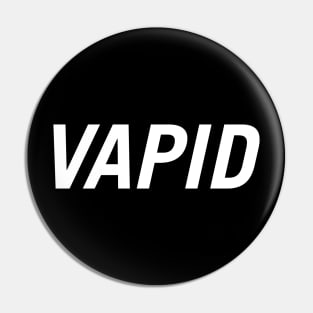 Vapid Pin