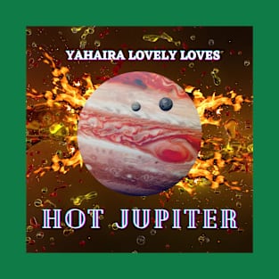 Hot Jupiter - (Official Video) by Yahaira Lovely Loves T-Shirt